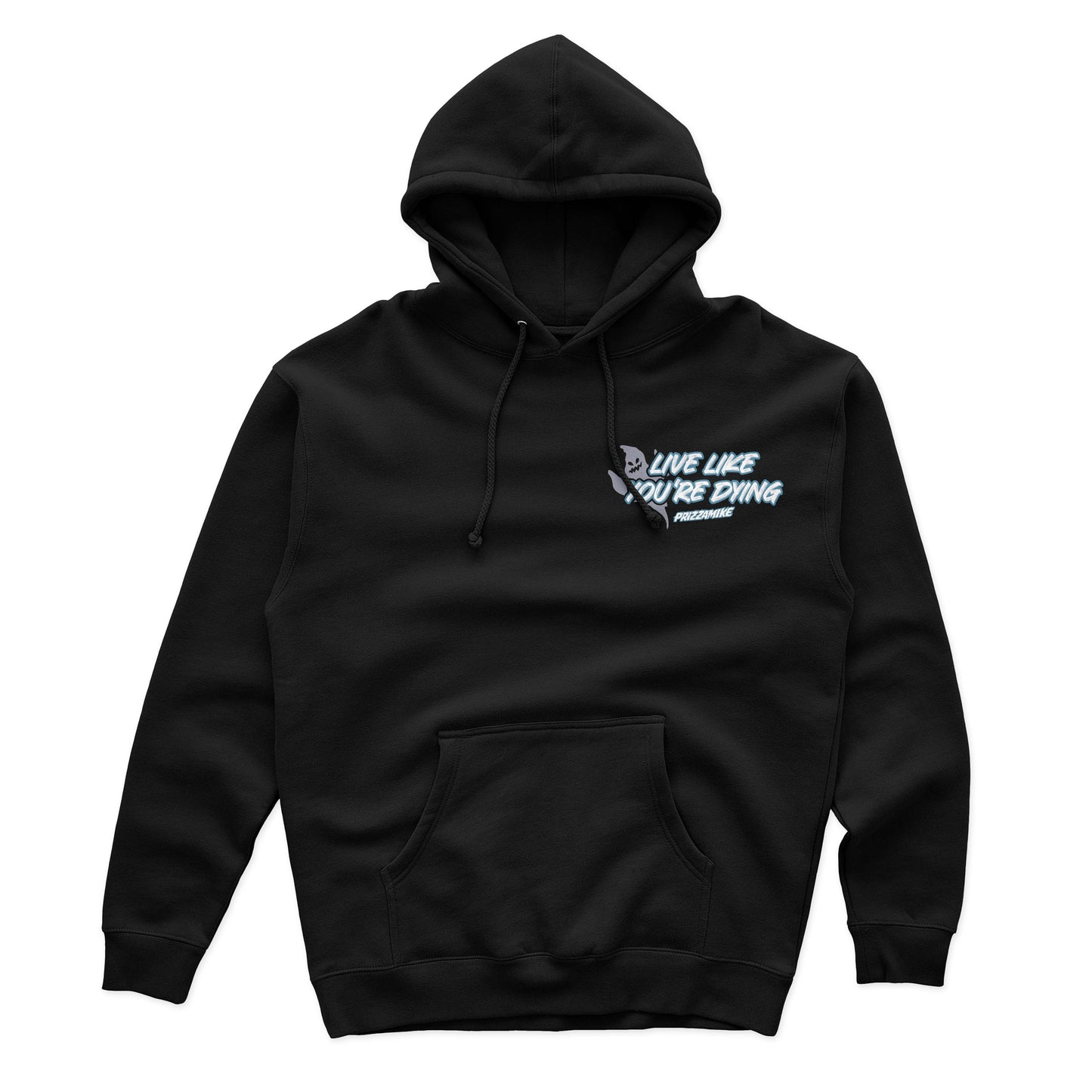 LIVE LIKE YOU'RE DYING Hoodie